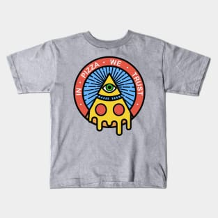 In Pizza We Trust! Kids T-Shirt